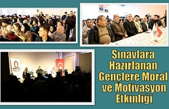 Sınavlara Hazırlanan Gençlere Moral ve Motivasyon Etkinliği