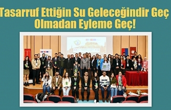 Tasarruf Ettiğin Su Geleceğindir Geç Olmadan Eyleme Geç!