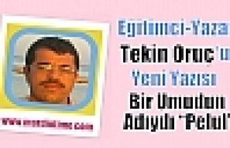 Bir Umudun Adıydı “Pelul”