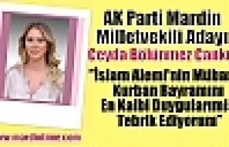  Ceyda Bölünmez Çankırı ;”İslam Alemi'nin Mübarek Kurban Bayramını En Kalbi Duygularımla Tebrik Ediyorum”