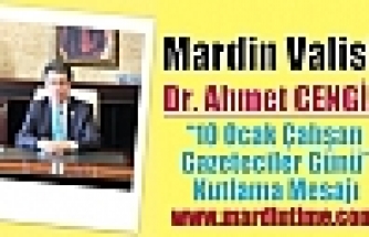 Mardin Valisi Dr. Ahmet Cengiz'in “10 Ocak Çalışan Gazeteciler Günü” Kutlama Mesajı
