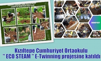Kızıltepe Cumhuriyet Ortaokulu " ECO STEAM " E-Twinning projesine katıldı