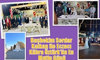 Başhekim Serdar Kalkan ile Eczacı Kübra Öztürk'ün En Mutlu Günü