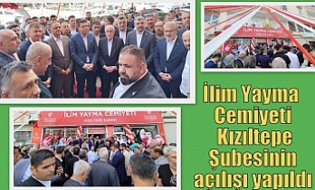 İlim Yayma Cemiyeti Kızıltepe Şubesinin açılışı yapıldı
