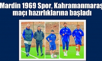 Mardin 1969 Spor, Kahramanmaraş maçı hazırlıklarına başladı