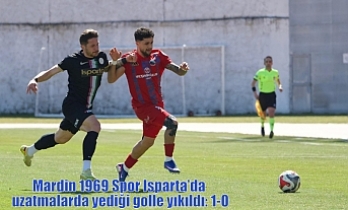 Mardin 1969 Spor Isparta’da uzatmalarda yediği golle yıkıldı: 1-0