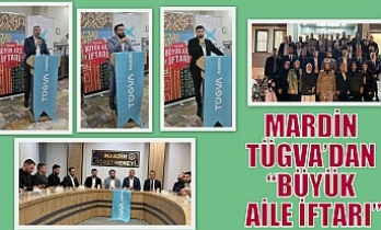 MARDİN TÜGVA’DAN “BÜYÜK AİLE İFTARI”