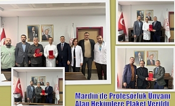 Mardin’de Profesörlük Ünvanı Alan Hekimlere Plaket Verildi