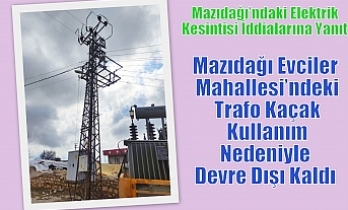 Mazıdağı Evciler Mahallesi’ndeki Trafo Kaçak Kullanım Nedeniyle Devre Dışı Kaldı