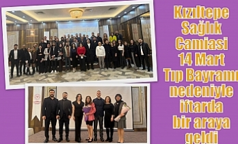 Sağlık Camiasi 14 Mart Tıp Bayramı nedeniyle iftarda bir araya geldi