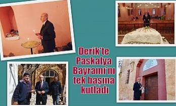 Derik'te Paskalya Bayramı’nı tek başına kutladı