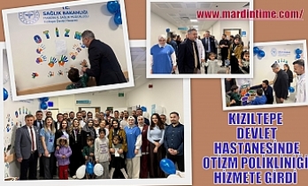 KIZILTEPE DEVLET HASTANESİNDE OTİZM POLİKLİNİĞİ HİZMETE GİRDİ