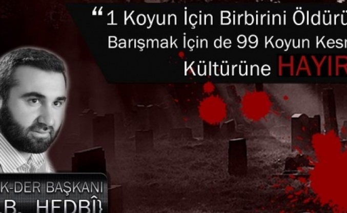 1 Koyun için birbirini öldüren, sonra barışmak için de 99 koyun Kesen kültüre HAYIR!