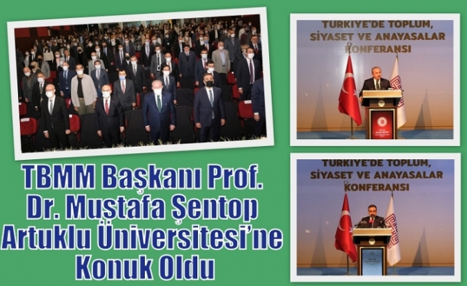 TBMM Başkanı Prof. Dr. Mustafa Şentop Artuklu Üniversitesi’ne Konuk Oldu