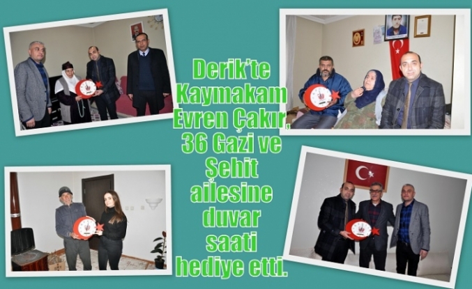 Derik’te Kaymakam  Evren Çakır, 36 Gazi ve Şehit ailesine duvar saati hediye etti.