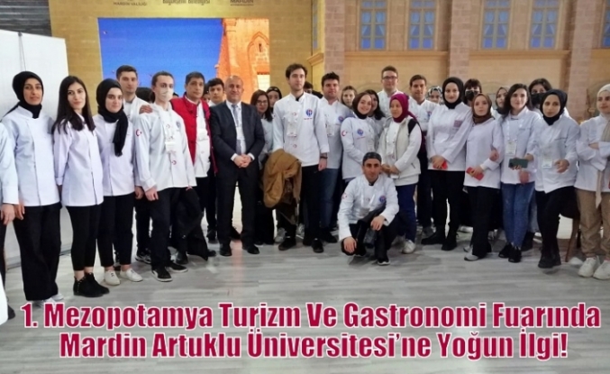 1. Mezopotamya Turizm Ve Gastronomi Fuarında Mardin Artuklu Üniversitesi’ne Yoğun İlgi!