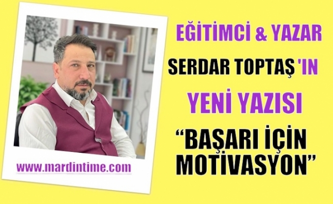 BAŞARI İÇİN MOTİVASYON