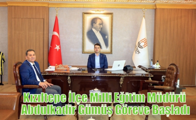 Kızıltepe İlçe Milli Eğitim Müdürü Abdulkadir Gümüş Göreve Başladı