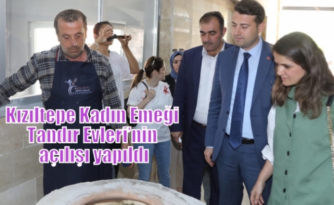 Kızıltepe Kadın Emeği Tandır Evleri’nin açılışı yapıldı