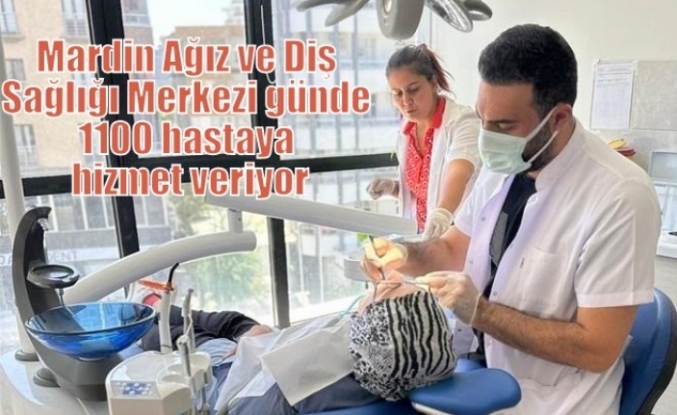 Mardin Ağız ve Diş Sağlığı Merkezi günde 1100 hastaya hizmet veriyor