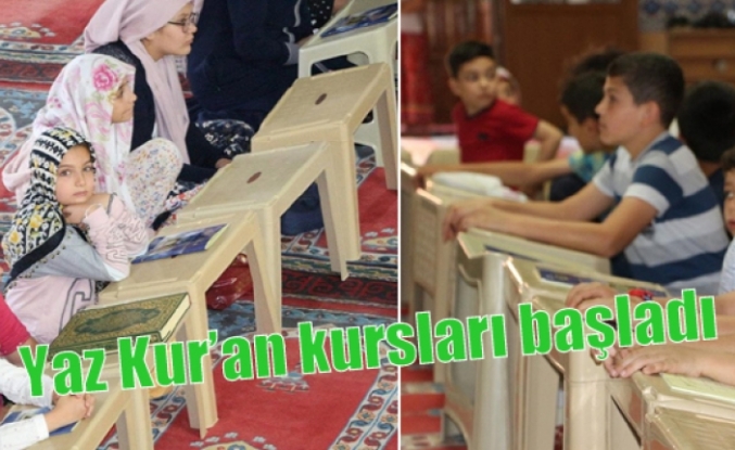 Yaz Kur’an kursları başladı