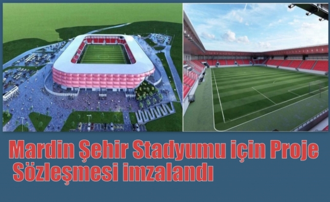 Mardin Şehir Stadyumu için Proje Sözleşmesi imzalandı
