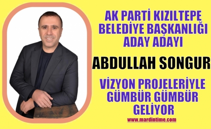 Abdullah Songur,  Vizyon Projeleriyle Gümbür Gümbür Geliyor