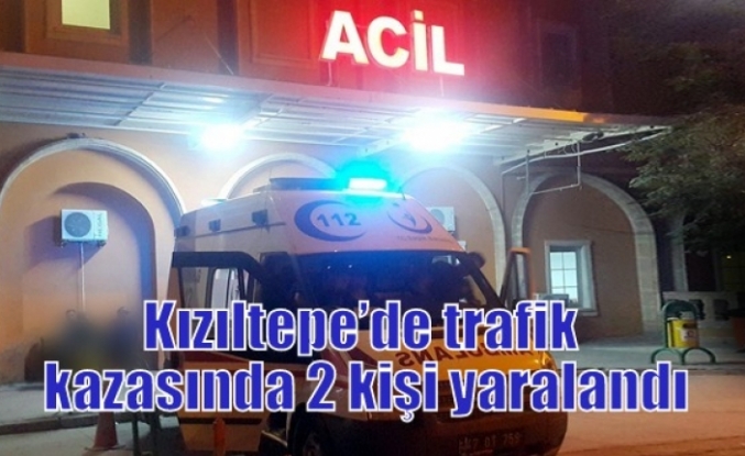 Kızıltepe’de trafik kazasında 2 kişi yaralandı