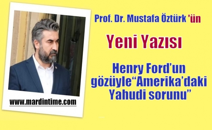 Henry Ford’un gözüyle “Amerika’daki Yahudi sorunu”