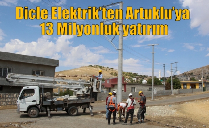Dicle Elektrik’ten Artuklu’ya 13 Milyonluk yatırım