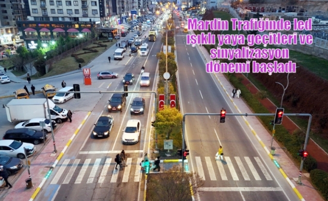 Mardin Trafiğinde led ışıklı yaya geçitleri ve sinyalizasyon dönemi başladı