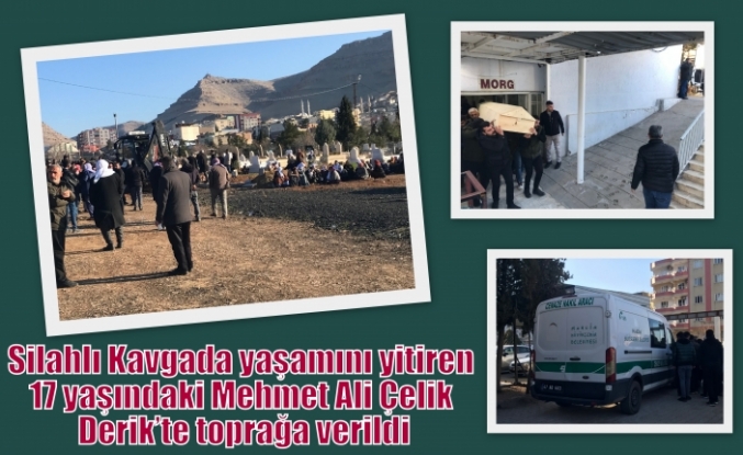 Silahlı Kavgada yaşamını yitiren 17 yaşındaki Mehmet Ali Çelik Derik’te toprağa verildi