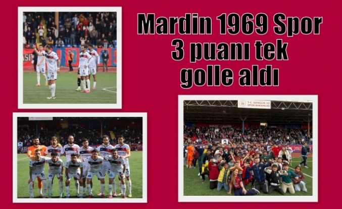 Mardin 1969 Spor 3 puanı tek golle aldı