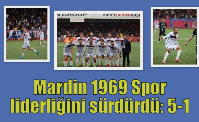 Mardin 1969 Spor liderliğini sürdürdü: 5-1