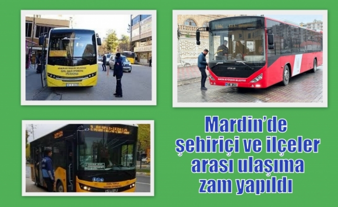 Mardin’de şehiriçi ve ilçeler arası ulaşıma zam yapıldı