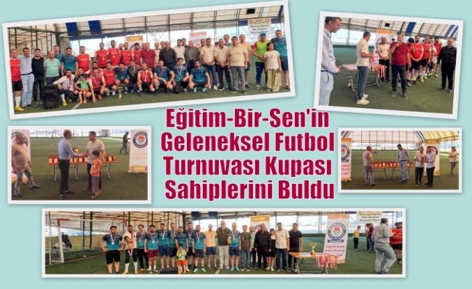 Eğitim-Bir-Sen'in Geleneksel Futbol Turnuvası Kupası Sahiplerini Buldu