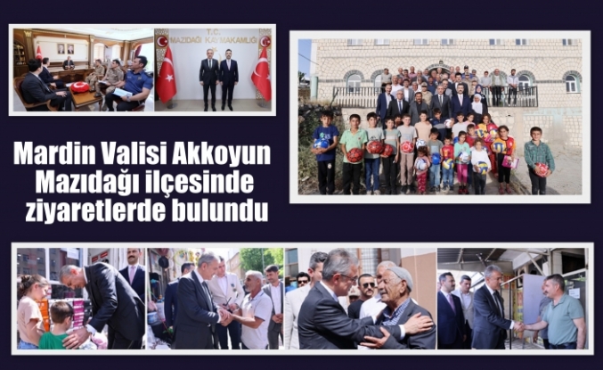 Mardin Valisi Akkoyun Mazıdağı ilçesinde ziyaretlerde bulundu