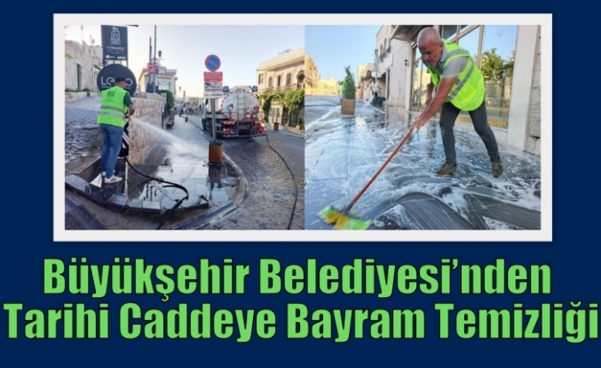 Büyükşehir Belediyesi’nden Tarihi Caddeye Bayram Temizliği