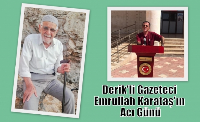 Derik'li GazeteciEmrullah Karataş'ın Acı Günü