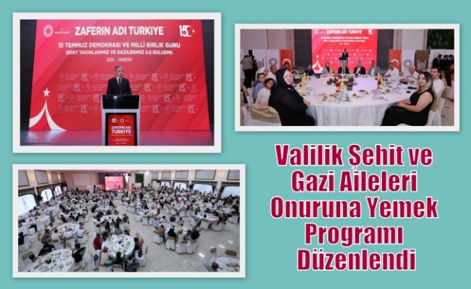 Valilik Şehit ve Gazi Aileleri Onuruna Yemek Programı Düzenlendi