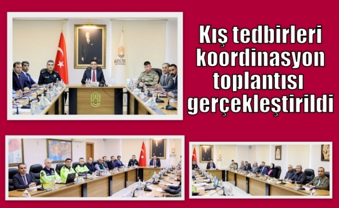 Kış tedbirleri koordinasyon toplantısı gerçekleştirildi