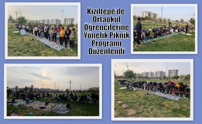 Kızıltepe’de Ortaokul Öğrencilerine Yönelik Piknik Programı Düzenlendi