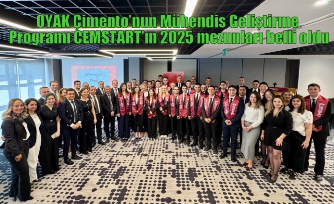 OYAK Çimento’nun Mühendis Geliştirme Programı CEMSTART’ın 2025 mezunları belli oldu