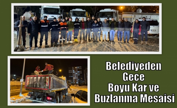 Belediyeden Gece Boyu Kar ve Buzlanma Mesaisi