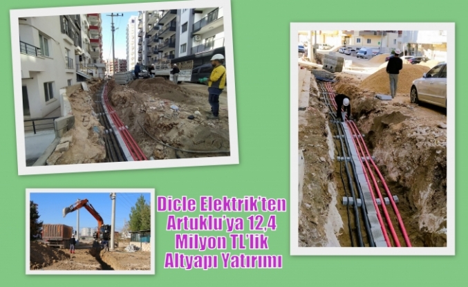 Dicle Elektrik’ten Artuklu’ya  12,4 Milyon TL’lik Altyapı Yatırımı