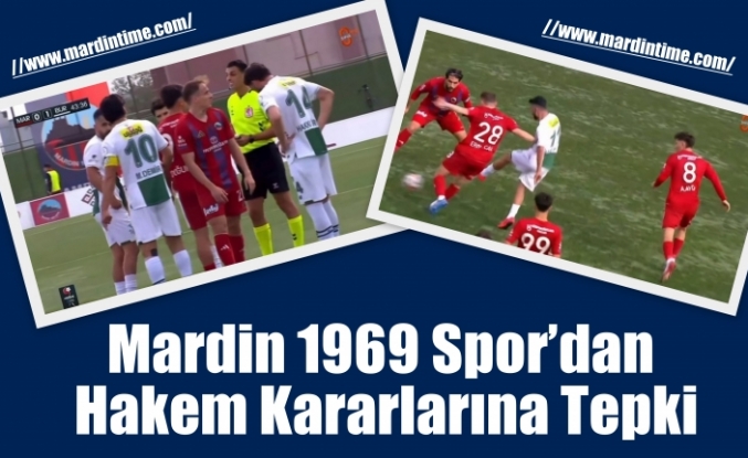 Mardin 1969 Spor’dan Hakem Kararlarına Tepki