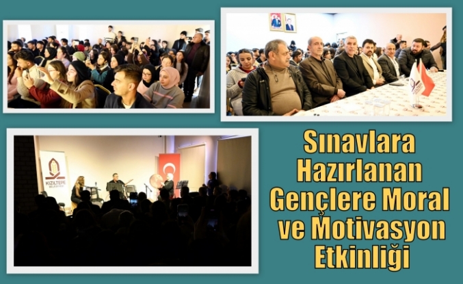 Sınavlara Hazırlanan Gençlere Moral ve Motivasyon Etkinliği