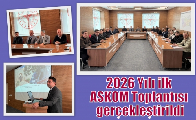 2026 Yılı ilk ASKOM Toplantısı gerçekleştirildi