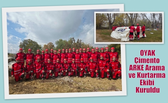 OYAK Çimento ARKE Arama ve Kurtarma Ekibi Kuruldu