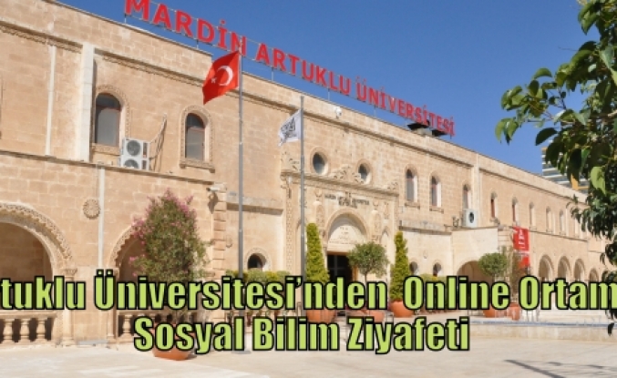 Artuklu Üniversitesi’nden  Online Ortamda Sosyal Bilim Ziyafeti